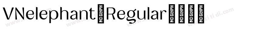 VNelephant Regular字体转换 VNelephant Regular字体转换